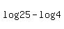 +log%28+25+%29+-+log%284%29+