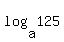 +log%28+a%2C+125+%29+