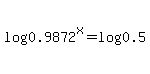 +log%280.9872%5Ex%29+=+log%280.5%29+