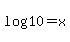 +log%2810%29+=+x+