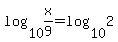 +log%2810%2C+x%2F9%29=+log%2810%2C+2%29