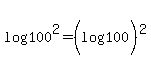 +log%28100%5E2%29+=+%28log%28100%29%29%5E2+