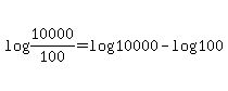 +log%2810000%2F100%29+=+log%2810000%29+-+log%28100%29+