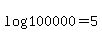+log%28100000%29+=+5+