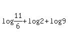 +log%2811%2F6%29+%2B+log%282%29+%2B+log%289%29+