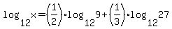 +log%2812%2Cx%29+=+%281%2F2%29log%2812%2C9%29+%2B+%281%2F3%29log%2812%2C27%29+