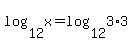 +log%2812%2Cx%29+=+log%2812%2C3%2A3%29+