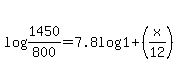 +log%281450%2F800%29+=+7.8log%281%2B%28x%2F12%29%29+