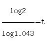 +log%282%29%2Flog%281.043%29+=+t+