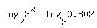 +log%282%2C2%5Ex%29+=+log%282%2C0.802%29