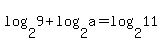 +log%282%2C9%29+%2B+log%282%2Ca%29++=+log%282%2C11%29+