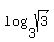 +log%283%2Csqrt%283%29%29+