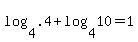 +log%284%2C+.4+%29+%2B+log%28+4%2C+10+%29+=+1+