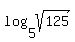 +log%285%2Csqrt%28125%29%29+