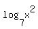 +log%287%2Cx%5E2%29+