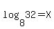 +log%288%2C32%29+=+X+