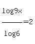 +log%289x%29%2Flog%286%29+=+2