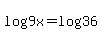 +log%289x%29=+log%2836%29+