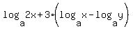 +log%28a%2C2x%29%2B3%28log%28a%2Cx%29-log%28a%2Cy%29%29+