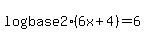 +log%28base+2%29++%286x%2B4%29=6++