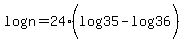 +log%28n%29+=+24%2A%28+log%2835%29+-+log%2836%29+%29+
