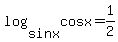 +log%28sinx%2C+cosx%29+=+1%2F2+