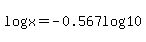 +log%28x%29=-0.567log%2810%29