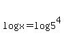 +log%28x%29=log%285%5E4%29