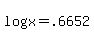 +log%28x%29+=+.6652+