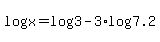 +log%28x%29+=+log%283%29+-3%2Alog%287.2%29+