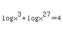 +log%28x%5E3%29+%2B+log%28x%5E27%29+=+4
