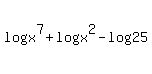 +log%28x%5E7%29+%2B+log%28x%5E2%29+-+log25+