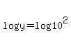+log%28y%29+=+log%2810%5E2%29+