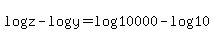 +log%28z%29+-+log%28y%29+=+log%2810000%29+-+log%2810%29+