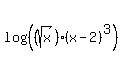 +log+%28%28%28sqrt%28x%29%29%2A%28x-2%29%5E3%29%29+