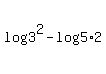 +log+%283%5E2%29-log%285%2A2%29+
