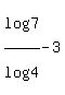 +log+%287%29%2Flog%28+4%29++-3