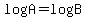 +log+A=log+B++