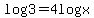 +log3=4logx+