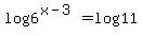 +log6%5E%28x-3%29+=+log11+