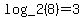 +log_2%288%29+=+3+