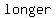 +longer