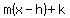 +m%28x-h%29%2Bk