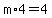 +m%2A4=+4