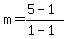 +m=%285-1%29%2F%281-1%29