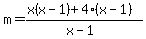 +m=%28x%28x-1%29%2B4%28x-1%29%29%2F%28x-1%29+