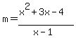 +m=%28x%5E2%2B3x-4%29%2F%28x-1%29+