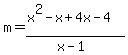+m=%28x%5E2-x%2B4x-4%29%2F%28x-1%29+