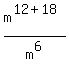 +m%5E%2812%2B+18%29+%2Fm%5E6+