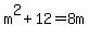 +m%5E2+%2B+12+=+8m+